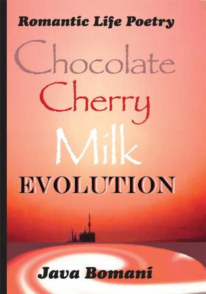 Cover of the book Chocolate Cherry Milk Evolution by P.M. Terrell