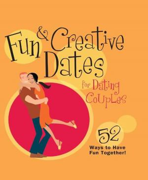 Cover of the book Fun & Creative Dates for Dating Couples by Charlie Holt