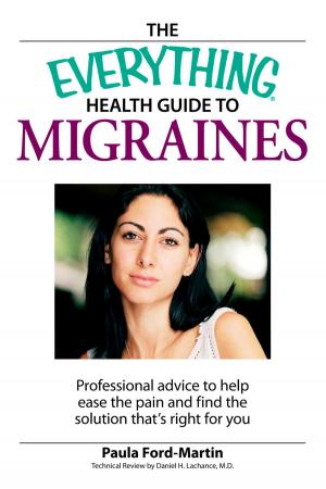 Cover of the book The Everything Health Guide to Migraines by Adams Media