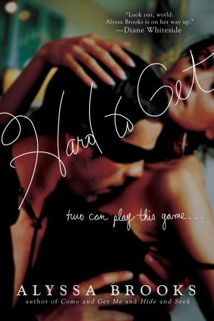 Cover of the book Hard to Get by Alyssa Harad