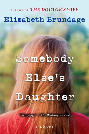 Cover of the book Somebody Else's Daughter by Cathy Marie Buchanan