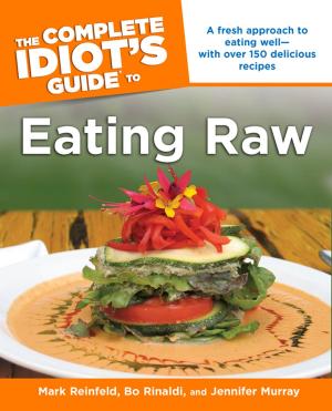 Cover of the book The Complete Idiot's Guide to Eating Raw by DK Travel