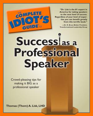 Cover of the book The Complete Idiot's Guide to Success as a Professional Speaker by DK