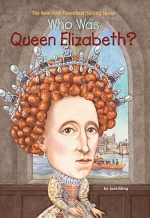Cover of the book Who Was Queen Elizabeth? by T. A. Barron