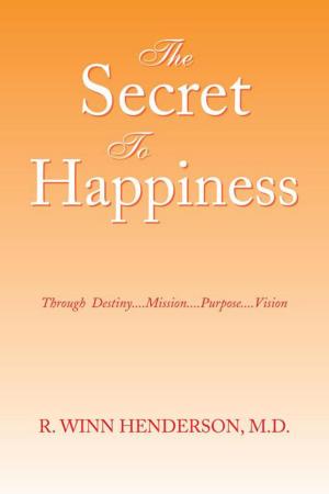 Cover of the book The Secret to Happiness by Mark Bounds