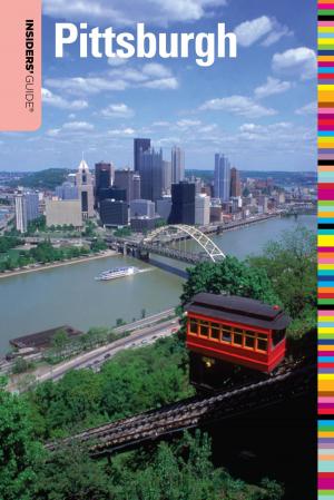 Cover of the book Insiders' Guide® to Pittsburgh by Becky Retz, James Gaffney