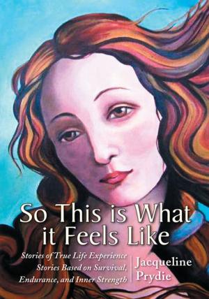 Cover of the book So This Is What It Feels Like by Roseane M. Santos