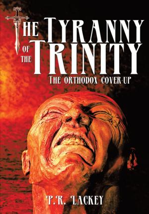 Cover of the book The Tyranny of the Trinity by Taylor Ellwood
