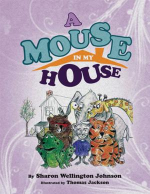 Cover of the book A Mouse in My House by Karen Marie Schalk