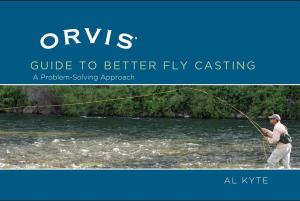 Cover of the book Orvis Guide to Better Fly Casting by Larry Felser