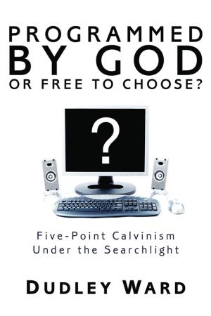 Cover of the book Programmed by God or Free to Choose? by David W. Bebbington