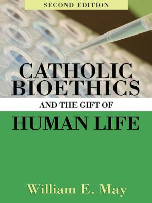 Cover of the book Catholic Bioethics and the Gift of Human Life, 2nd Edition by Vincent J. O'Malley, C.M.