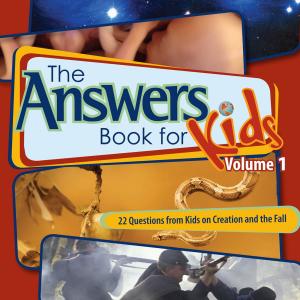 Cover of the book The Answers Book for Kids Volume 1 by Bodie Hodge, Bryan Osbourne