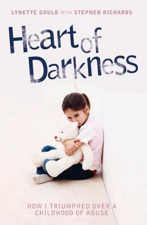 Cover of the book Heart of Darkness - How I Triumphed Over a Childhood of Abuse by Harry Harris