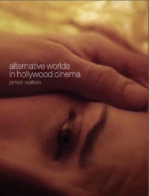Cover of the book Alternative Worlds in Hollywood Cinema by Jocelyn Hemming
