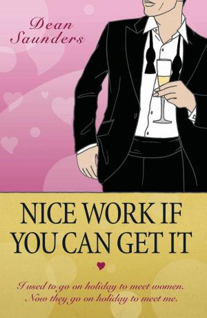Cover of the book Nice Work if You Can Get It by James Haydock