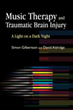 Cover of the book Music Therapy and Traumatic Brain Injury by Janet McDermott, Stephen Hicks