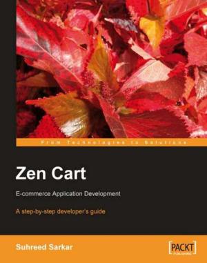 Cover of the book Zen Cart: E-commerce Application Development by Hafiz Barie Lubis, Nia Mutiara, Giovanni Sakti