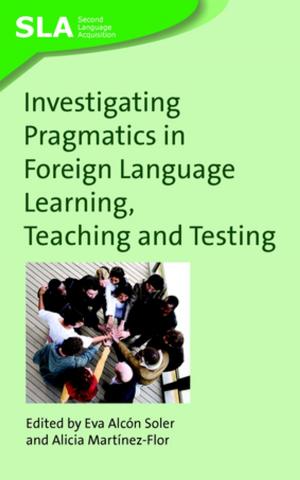Cover of the book Investigating Pragmatics in Foreign Language Learning, Teaching and Testing by Ella Frances Sanders