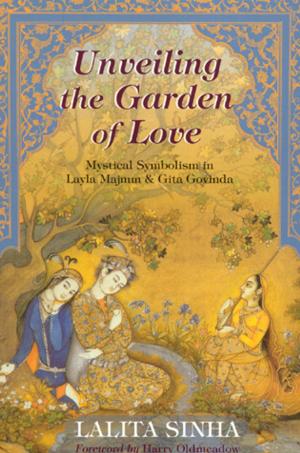 Cover of the book Unveiling the Garden of Love by Paul Goble