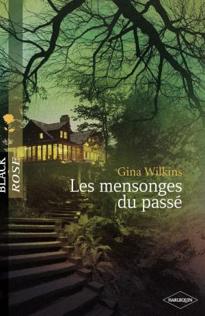 Cover of the book Les mensonges du passé (Harlequin Black Rose) by Rebecca Winters, Ally Blake, Kandy Shepherd, Ellie Darkins