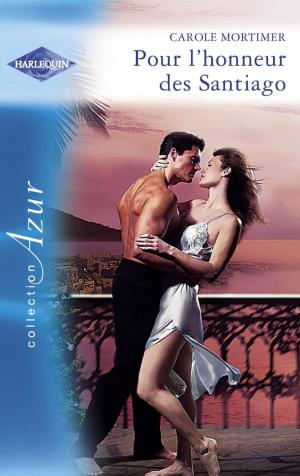 Cover of the book Pour l'honneur des Santiago (Harlequin Azur) by Marilyn Pappano, Alice Sharpe