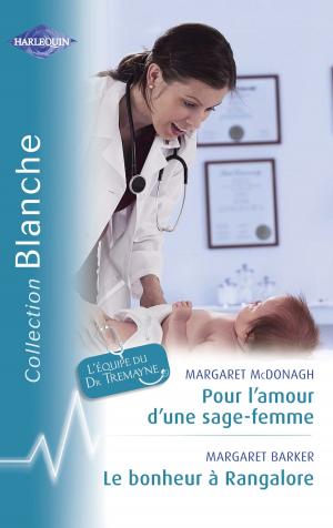 Cover of the book Pour l'amour d'une sage-femme - Le bonheur à Rangalore (Harlequin Blanche) by Sara Craven
