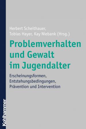 Cover of the book Problemverhalten und Gewalt im Jugendalter by Cornelia Maier-Gutheil, Birte Egloff, Werner Helsper, Jochen Kade, Christian Lüders, Frank Olaf Radtke, Werner Thole