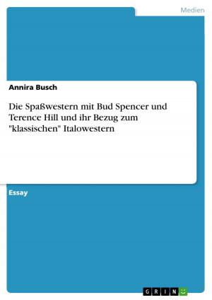 Cover of the book Die Spaßwestern mit Bud Spencer und Terence Hill und ihr Bezug zum 'klassischen' Italowestern by Patricia Detto