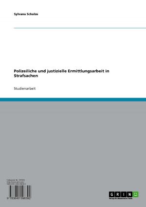 Cover of the book Polizeiliche und justizielle Ermittlungsarbeit in Strafsachen by Markus Fellner