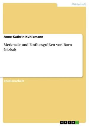 Cover of the book Merkmale und Einflussgrößen von Born Globals by Jana Schwenzien