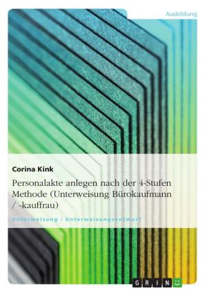 Cover of the book Personalakte anlegen nach der 4-Stufen Methode (Unterweisung Bürokaufmann / -kauffrau) by Steffen Becker