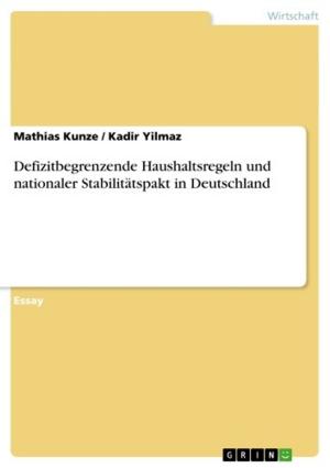 Cover of the book Defizitbegrenzende Haushaltsregeln und nationaler Stabilitätspakt in Deutschland by Marcus Bonizzato