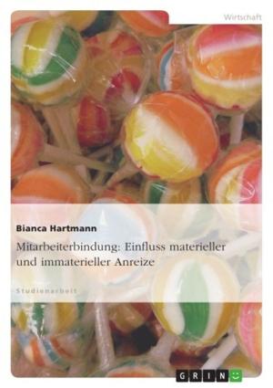 Cover of the book Mitarbeiterbindung: Einfluss materieller und immaterieller Anreize by Petra Fischer