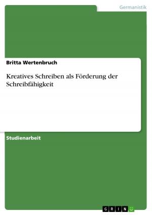 Cover of the book Kreatives Schreiben als Förderung der Schreibfähigkeit by Dirk Düsterhöft, Nicolas Glaser