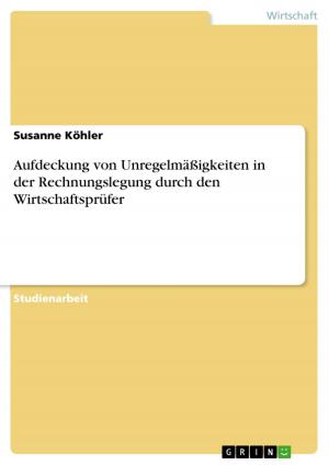Cover of the book Aufdeckung von Unregelmäßigkeiten in der Rechnungslegung durch den Wirtschaftsprüfer by Nicole Zanger