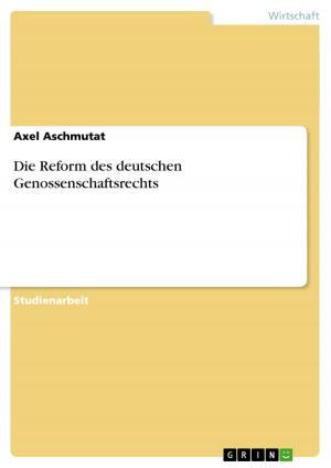 Cover of the book Die Reform des deutschen Genossenschaftsrechts by Alexander Bergner