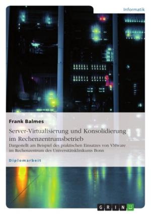 Cover of the book Server-Virtualisierung und Konsolidierung im Rechenzentrumsbetrieb by Katrin Niemann