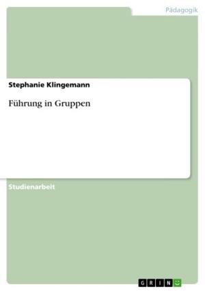 Cover of the book Führung in Gruppen by Ivon Schmitt