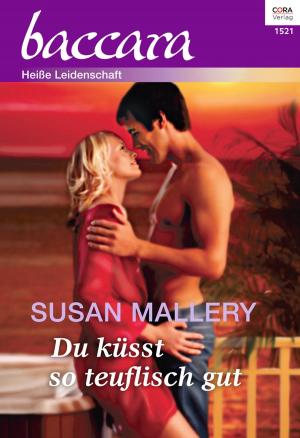 Cover of the book Du küsst so teuflisch gut by Stephanie Bond
