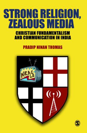 Cover of the book Strong Religion, Zealous Media by Shombit Sengupta