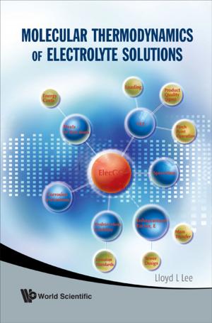 Cover of the book Molecular Thermodynamics of Electrolyte Solutions by Kuncham Syam Prasad, Kedukodi Babushri Srinivas, Panackal Harikrishnan;Bhavanari Satyanarayana