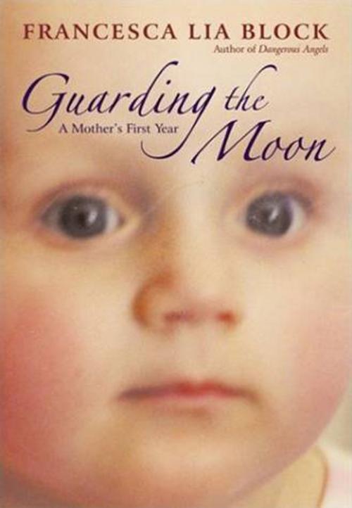 Cover of the book Guarding the Moon by Francesca Lia Block, HarperCollins e-books