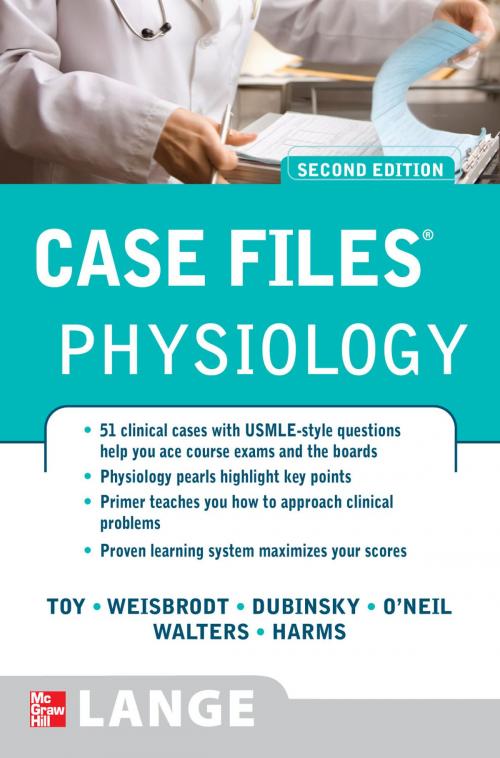 Cover of the book Case Files Physiology, Second Edition by Eugene C. Toy, Norman W. Weisbrodt, William P. Dubinsky Jr., Roger G. O'Neil, Edgar T. (Terry) Walters, Konrad P. Harms, McGraw-Hill Education