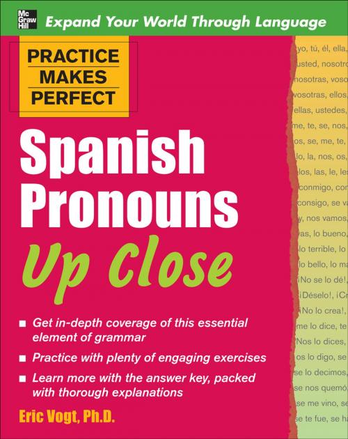 Cover of the book Practice Makes Perfect Spanish Pronouns Up Close by Eric W. Vogt, McGraw-Hill Education