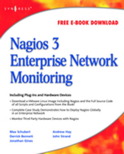 Cover of the book Nagios 3 Enterprise Network Monitoring by John Strand, Jonathan Gines, Derrick Bennett, Max Schubert, Andrew Hay, Elsevier Science