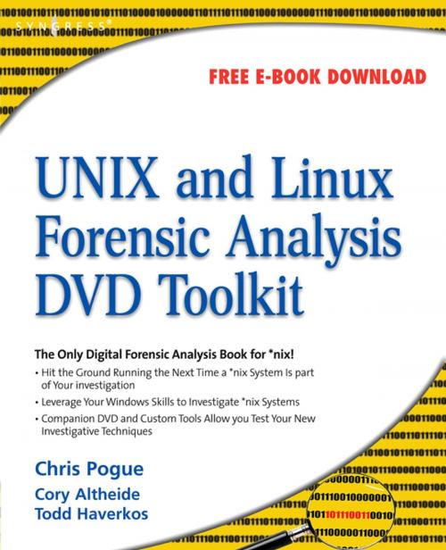 Cover of the book UNIX and Linux Forensic Analysis DVD Toolkit by Chris Pogue, Cory Altheide, Todd Haverkos, Elsevier Science