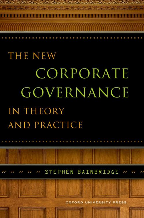 Cover of the book The New Corporate Governance in Theory and Practice by Stephen Bainbridge, Oxford University Press