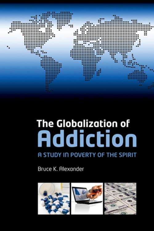Cover of the book The Globalization of Addiction by Bruce K. Alexander, OUP Oxford