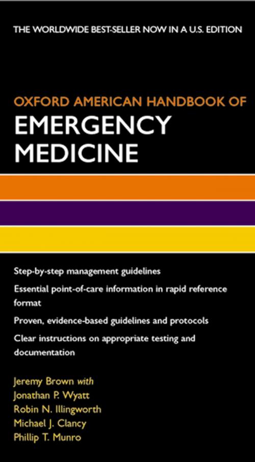 Cover of the book Oxford American Handbook of Emergency Medicine by Jeremy Brown, J. P. Wyatt, R. N. Illingworth, P. Munro, M. J. Clancy, Oxford University Press